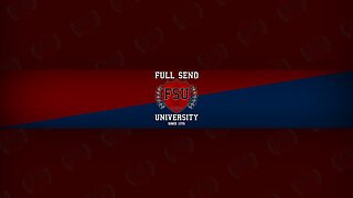 Full Send University- Episode # 56 The Big Lie