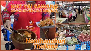 Wat Yai Sawang Arom Riverside Market - Nonthanaburi Thailand 2023- Local Market on the Chaophraya
