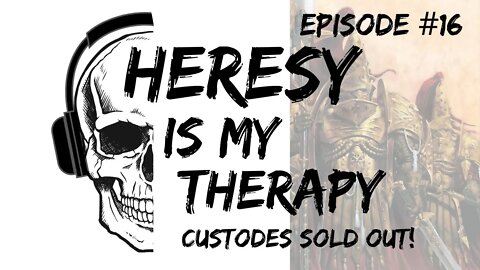Adeptus Custodes SOLD OUT!! | Heresy Is My Therapy #016