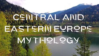 Central and Eastern European Mythology