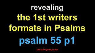 psalm 55 p1 revealing the 1st writers hidden format