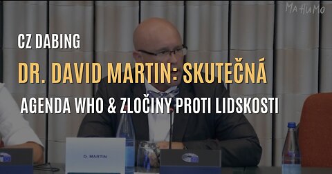 Dr. David Martin: „Neměli jsme pandemii, měli jsme genocidu” & skutečná agenda WHO (CZ DABING)