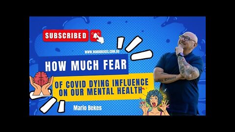 How much fear of covid dying influence on our mental health?