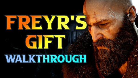 Freyr's Gift Walkthrough, God Of War Ragnarok Gameplay Guide