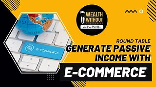 Round Table | Breaking Down E-Commerce as a Passive Income Option