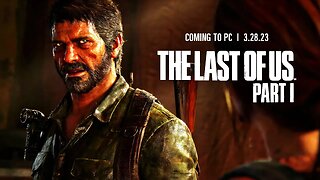 The Last of Us Part 1 - Official PC Features Trailer #2