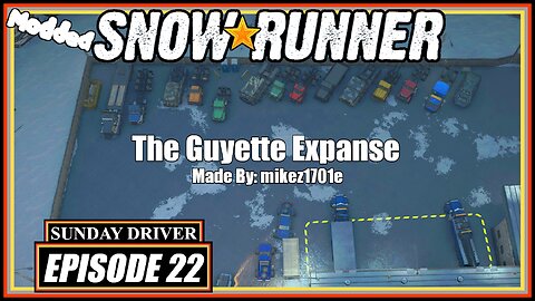 The Guyette Expanse | SnowRunner | Part 3