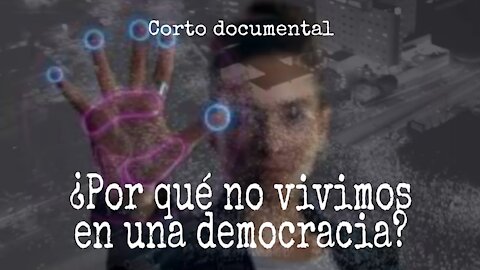 ¿Por qué no vivimos en una democracia?