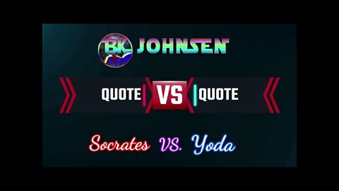 Quote VS. Quote - #004 Socrates v. Yoda