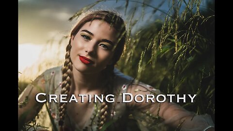 Creating Dorothy- How Never Giving Up Can Result in Some of Your Best Work- Cinematic Photography