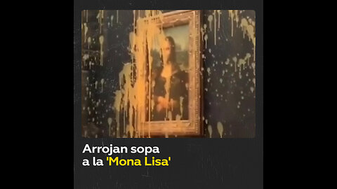 Arrojan sopa a la 'Mona Lisa' en el Louvre de París