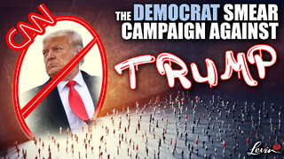 The Democrat Smear Campaign Against Trump