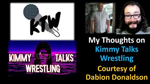 My Thoughts on Kimmy Talks Wrestling (Courtesy of Dabion Donaldson)