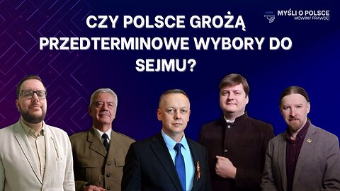 Czy Polsce grożą przedterminowe wybory do Sejmu? | Myśli o Polsce