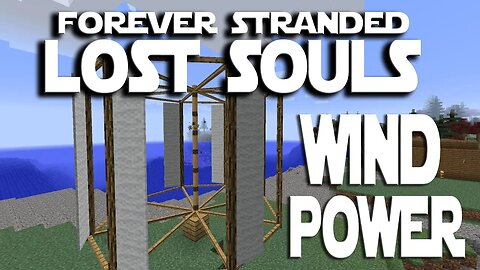 Forever Stranded Lost Souls ep 16 - Wind Power