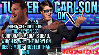 Tucker Carlson On X- Ep.54 With Guest-Seth Dillon Of The Babylon Bee