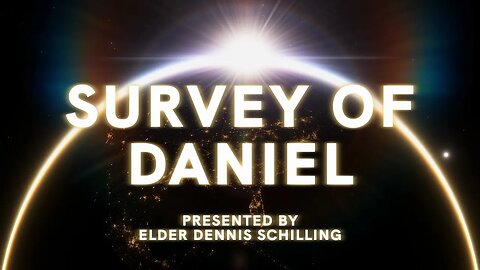 Survey of Daniel — Session 1