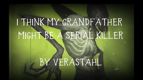 Horror Story # 5 - Grandpa's Secret