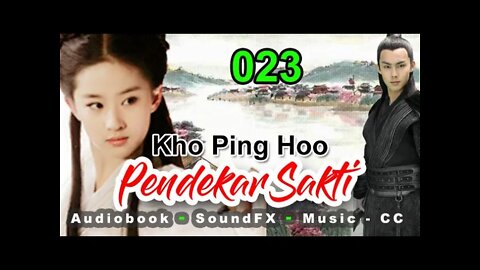 Kho Ping Hoo - Pendekar Sakti Bagian 23 Dengan Sound Effect dan Backgroud Music