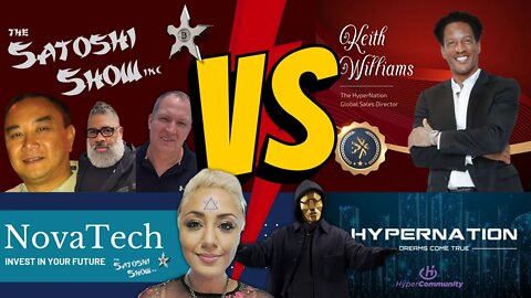 The Satoshi Show (David, Troy & Marcus) Vs HyperCommunity (Keith Williams) NovaTechFX Vs HyperNation