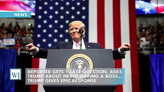 Reporter Gets 1 Last Question, Asks Trump About Never Having A Boss… Trump Gives Epic Response