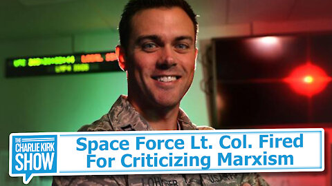 Space Force Lt. Col. Fired For Criticizing Marxism