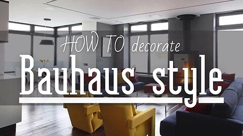 HOW TO decorate BAUHAUS Style Interiors | The Best of Design