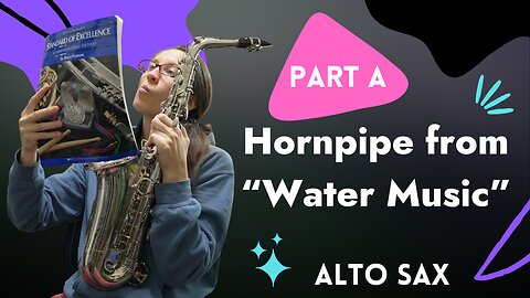 Hornpipe from "Water Music" Part A Alto Sax | Standard Of Excellence Book 2 | Practice Sax With Me