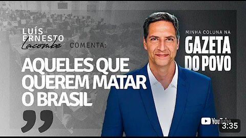 THOSE WHO WANT TO KILL BRAZIL - my column in GAZETA DO POVO