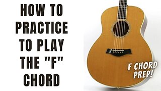 Play the Dreaded F Chord - Practice Exercises & Techniques - Play Songs