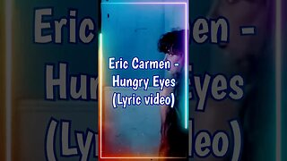 Eric Carmen - Hungry Eyes (Lyrics) #shorts