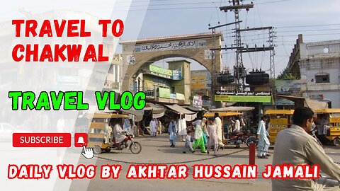 Travel to Chakwal Visit || Beautiful City Chakwal || Pakistan Road Tour || Vlog by Akhtar Jamali