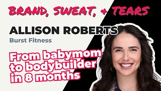 Episode 8 : Allison Roberts - Burst Fitness
