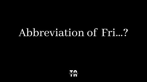 Abbreviation of Fri? | Days of Week.