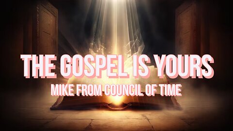 Mike From COT - Gospel Is Yours - Isaiah 11/7/23