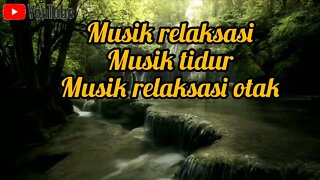 Musik Tidur, Musik Relaksasi Otak, Musik Relaksasi, Relaxing, Music