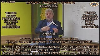 EKSTERIOTYZACJA SZTUKA PODRÓŻOWANIA POZA CIAŁEM W STANIE ''OB''. OPUSZCZANIE CIAŁA FIZYCZNEGO I WĘDROWANIE ŚWIADOMOŚCI POZA ŚWIAT WEWNĘTRZNY JEST PRZESTRZENIĄ DUCHOWĄ DUSZY I DUCHA. WYKŁADY I KONFERENCJE KACZOROWSKIEGO CZĘ