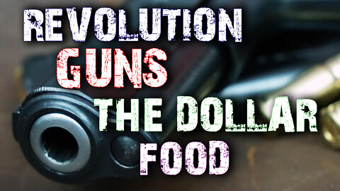 Revolution, Guns, Dollar & Food 06/23/2022