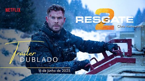 Resgate 2 | Trailer oficial dublado | Netflix 2023