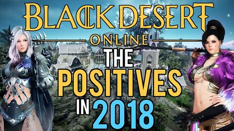 Black Desert Online - The Positives 2018