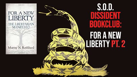 S.O.D. Dissident Bookclub #1: For A New Liberty Pt. 2