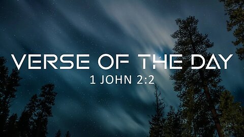 May 7, 2023 - 1 John 2:2 // Verse of the Day