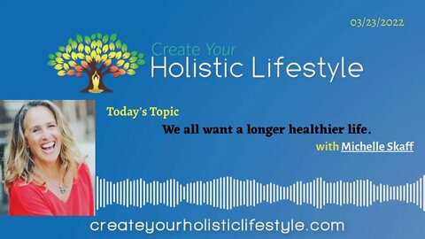 Create Your Holistic Lifestyle - Michelle Skaff (cell activation and Nutrigenomics)