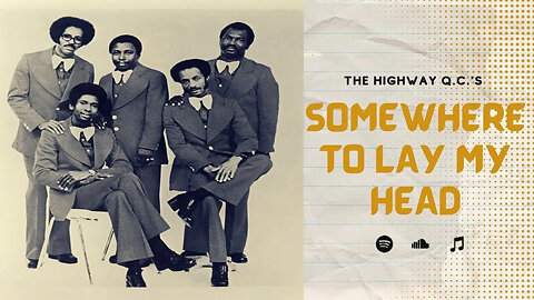 Somewhere To Lay My Head by The Highway Q.C.'s (With Lyrics)