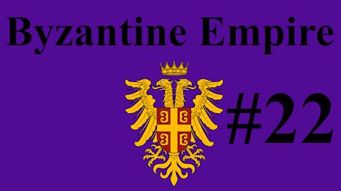 Byzantine Empire Campaign #22 - War With Hungary Begins!