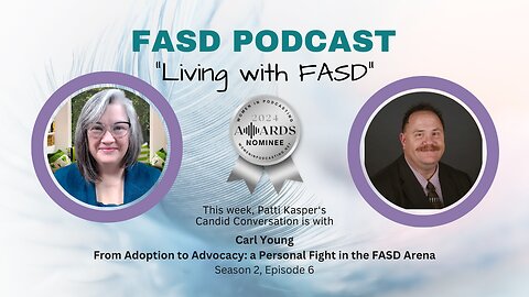 From Adoption to Advocacy: Carl Young's Personal Fight in the FASD Arena