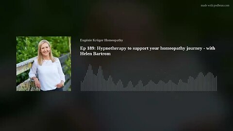 Ep 189: Hypnotherapy to support your homeopathy journey - with Helen Bartrom