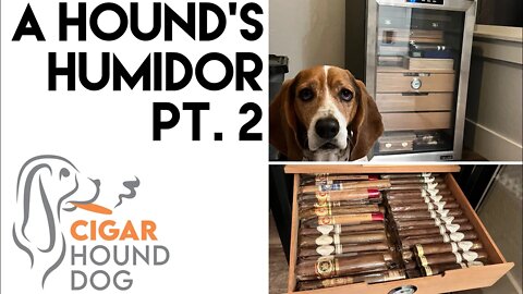 A Hound's Humidor Pt. 2 - Cigar Humidor Tour