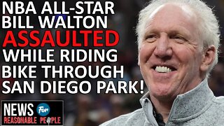 Bill Walton calls out San Diego mayor for homelessness crisis, says he was recently assaulted