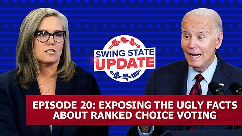 Episode 20: Exposing the Ugly Facts About Ranked Choice Voting